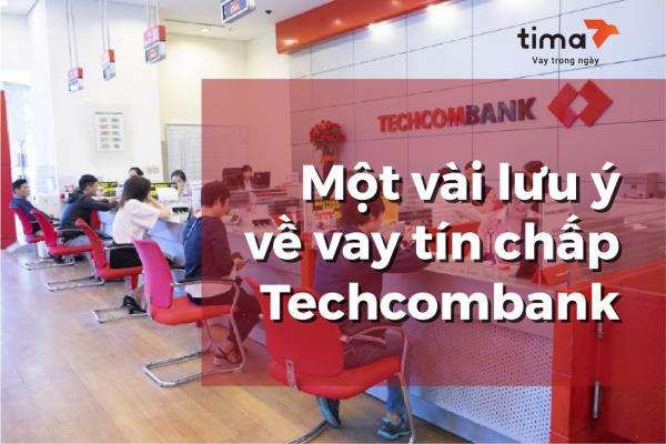 Lưu ý vay tín chấp ngân hàng Techcombank